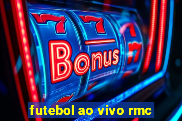 futebol ao vivo rmc